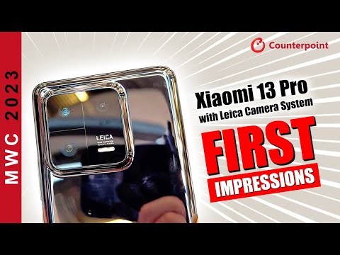 Xiaomi 13 Pro with Leica Camera System: First Impressions | #MWC23
