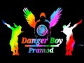 Danger Boy Pramod Name Is Ready