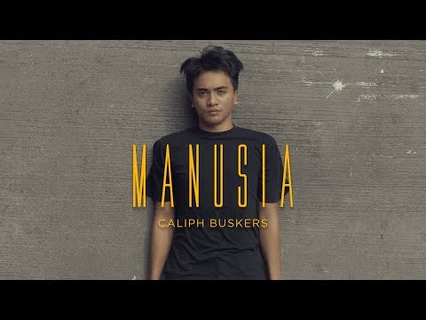 Caliph Buskers - Manusia (Official Music Video)