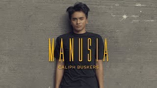Download lagu Caliph Buskers - Manusia mp3