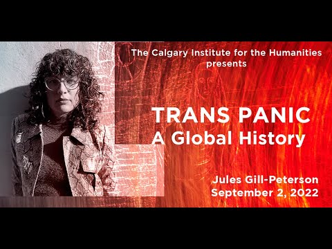 Trans Panic: A Global History by Dr. Jules Gill-Peterson - The CIH 4th Annual LGBTQ2S+ Lecture