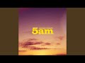 5am
