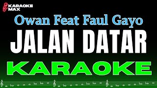 Download lagu KARAOKE JALAN DATAR - OWAN FEAT FAUL GAYO mp3