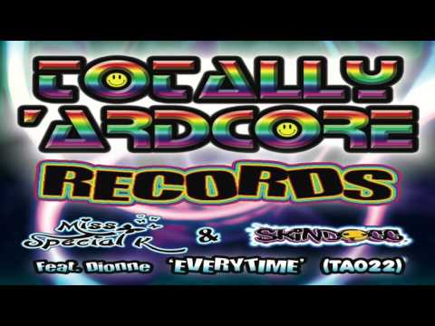 MISS SPECIAL K @SKINDOGG FEAT. DIONNE 'EVERYTIME' TOTALLY 'ARDCORE RECORDS (TA022) - OUT 27.5.16