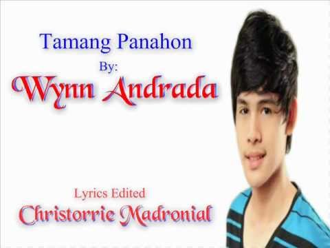 Tamang Panahon-Wynn Andrada., Lyrics Edited Christorrie Madronial