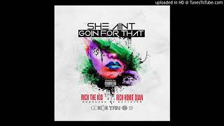 Rich the kid "she ain't goin for that" ft. Rich homie quan