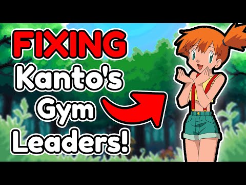 FIXING Kanto's Gym Leaders!