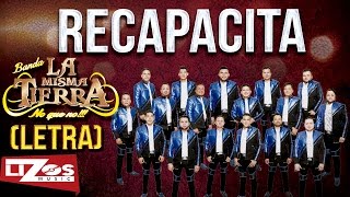 BANDA LA MISMA TIERRA - RECAPACITA (LETRA)