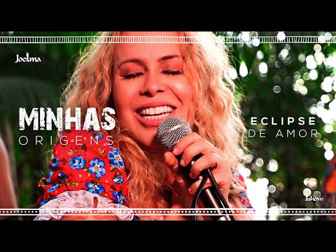 Joelma Minhas Origens Eclipse De Amor
