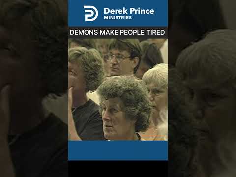 Demons Make People Tired | Derek Prince