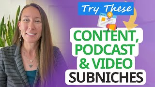 Part 4: Content, Podcast & Video Service Subniches (Here's What to Offer)