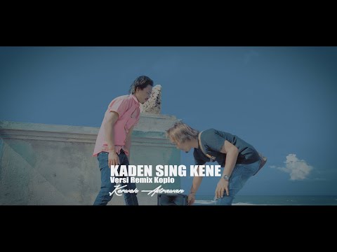 KADEN SING KENE - VERSI REMIX KOPLO -  Keweh Astrawan