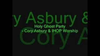 Holy Ghost Party - Cory Asbury & IHOP Worship