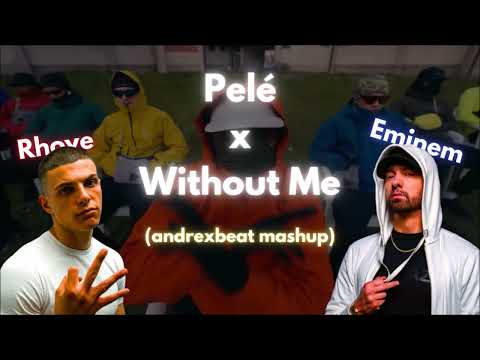 Rhove, Eminem - Pelé x Without Me (andrexbeat mashup)