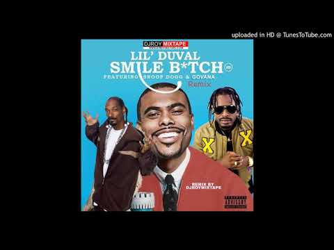 LIL DUVAL FT. SNOOP DOGG & GOVANA - SMILE BITCH[Living My Best Life] REMIX