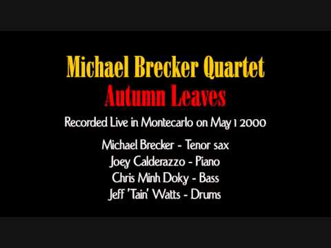 Michael Brecker - Autumn Leaves (Live in Monte Carlo France 2001)