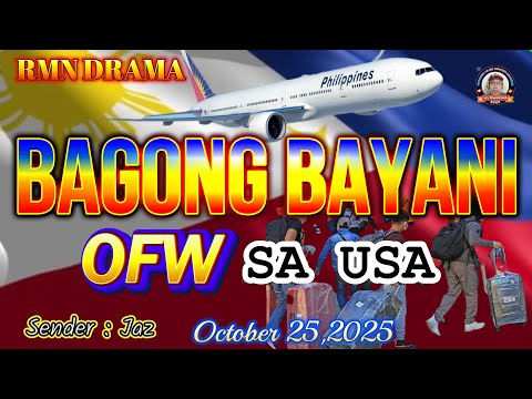 BAGONG BAYANI * Sender :Jaz * OFW Sa USA * October 25,2025