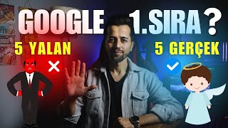 Google'da Birinci Sırada Çıkmak: Yalanlar & Gerçekler ve SEO