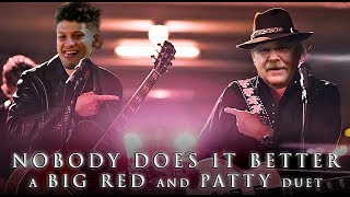 Nobody Does It Better: A Big Red and Patty Duet