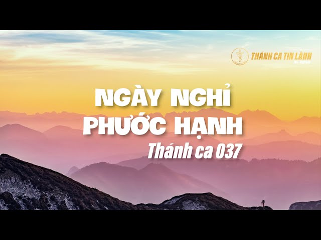 THÁNH CA 037 | NGÀY NGHỈ PHƯỚC HẠNH | KARAOKE THÁNH CA TIN LÀNH