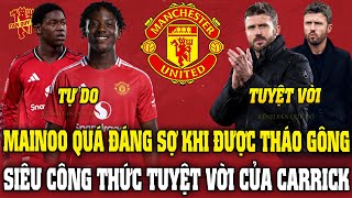 MAINOO QUÁ ĐÁNG SỢ KHI ĐƯỢC THÁO GÔNG; SIÊU CÔNG THỨC TUYỆT VỜI CỦA CARRICK