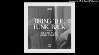 Steve Aoki & Reid Stefan – Bring The Funk Back (Original Mix)
