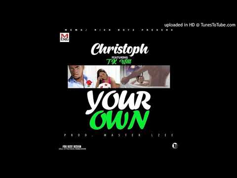 Christoph The Change - Your Own ft Tk Will