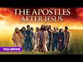 The Apostles After Jesus Full Movie
