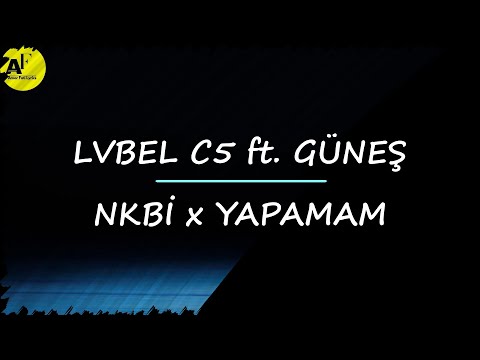 Lvbel C5 ft. Güneş - NKBİ x YAPAMAM (Sözleri/Lyrics)