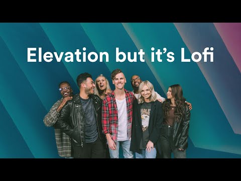 Elevation Worship but it's Lofi | 2 hour christian lofi playlist for study, prayer, work or chill