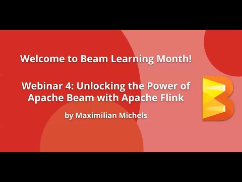 The Best of Both Worlds: Unlocking the Power of Apache Beam with Apache Flink