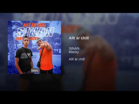 Sinan Ft. Macky - Allt ÄrChill
