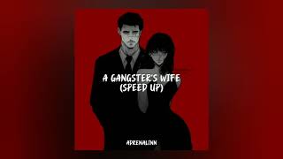A Gangster&#39;s Wife (sped up tiktok version)