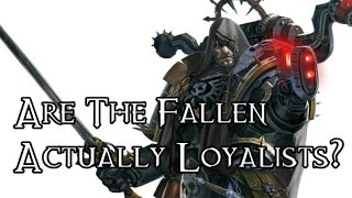 Are The Fallen Actually Loyalists? - 40K Theories