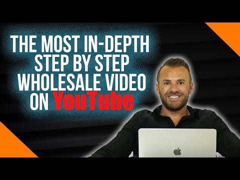 Most In-Depth How To Wholesale Real Estate Step By Step Video On YouTube