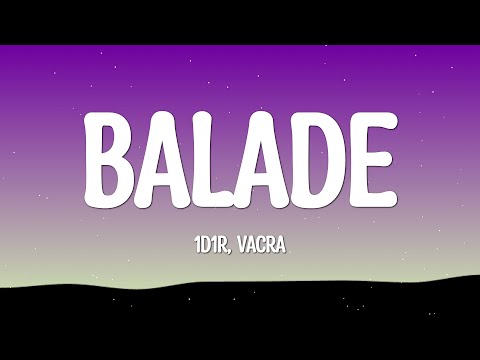 1D1R & Vacra - Balade (lyrics/paroles)