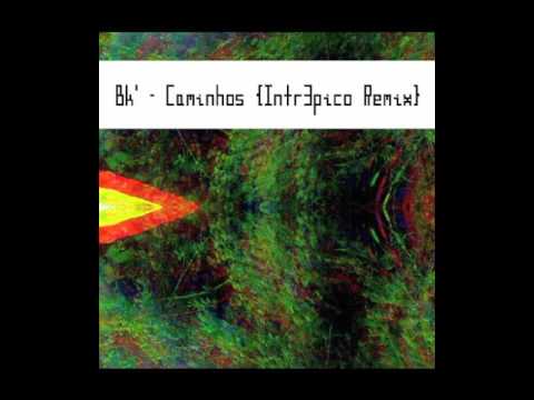 Bk' - Caminhos (Intr3pico Bootleg)