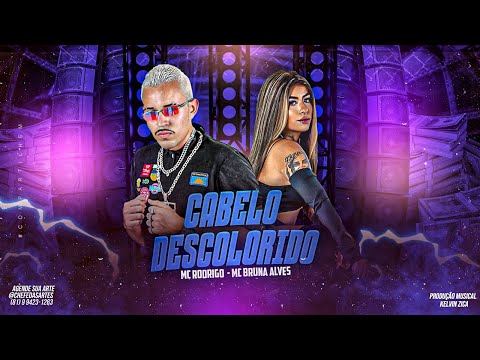 MC RODRIGO E MC BRUNA ALVES - CABELO DESCOLORIDO - REMIX BREGA FUNK