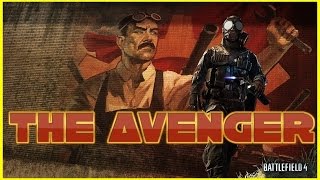 The AVENGER -A  Battlefield 4 Montage