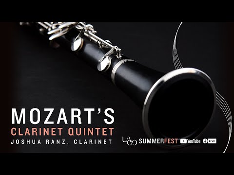 Mozart: Clarinet Quintet — Los Angeles Chamber Orchestra — Joshua Ranz, Clarinet  — LACO SummerFest