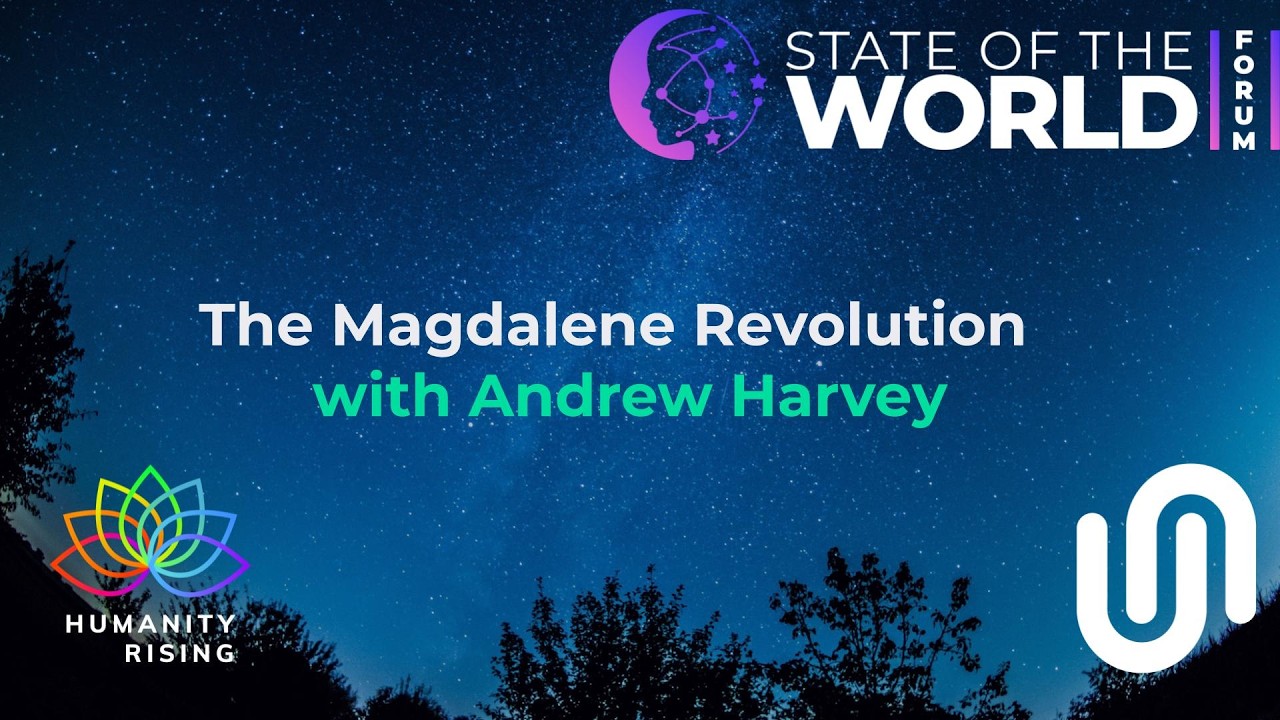 Humanity Rising 1169: The Magdalene Revolution with Andrew Harvey