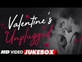 Download Valentine S Unplugged 2021 Video Bollywood Valentine Special Songs Romantic Songs Mp3 Song
