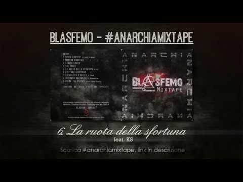 Blasfemo #anarchiamixtape - 6. La ruota della sfortuna ft. KS