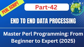 🚀End to End Data Processing in PERL: Part-42 || #Perl #Scripting #regex #automation