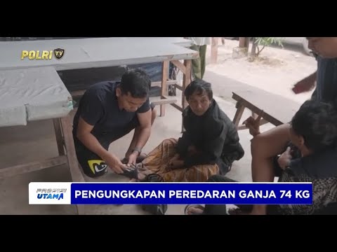PENGUNGKAPAN PEREDARAN GANJA 74 KG