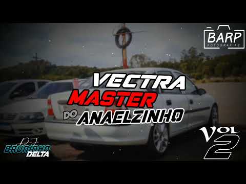 CD Vectra Master Do Anaelzinho #VOL2 - Dj Bruninho Delta