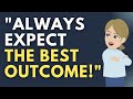 Keep Yourself at HIGHEST LEVEL - Always Expect The BEST Outcome! 💖 Abraham Hicks