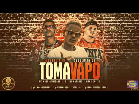 ⚪MANO CHEFFE, MAGO ATIVIDADE, DJ GUI MARQUES - TOMA VAPO  #bregafunk