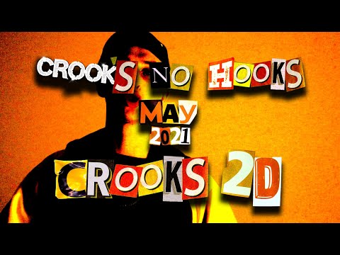 CROOKS 2D - CROOK'S NO HOOKS [MAY 2021]
