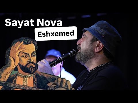 Norayr Barseghyan, Sayat Nova - Eshkhemed  